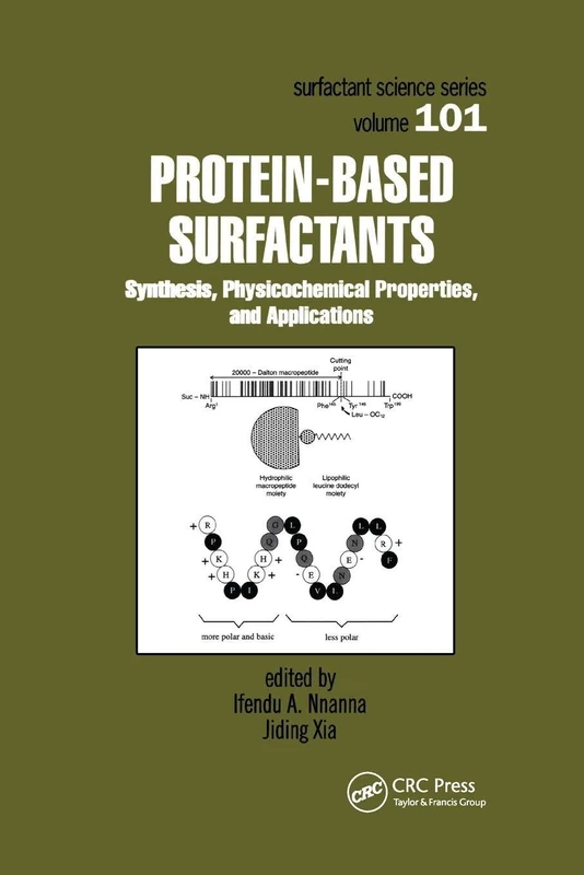Protein-Based Surfactants: Synthesis: Physicochemical Properties, and Applications: 101 (Surfactant Science)