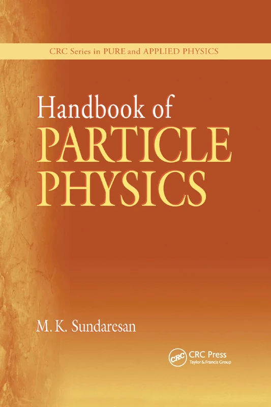 Handbook of Particle Physics (CRC Series in Pure and Applied Physics)