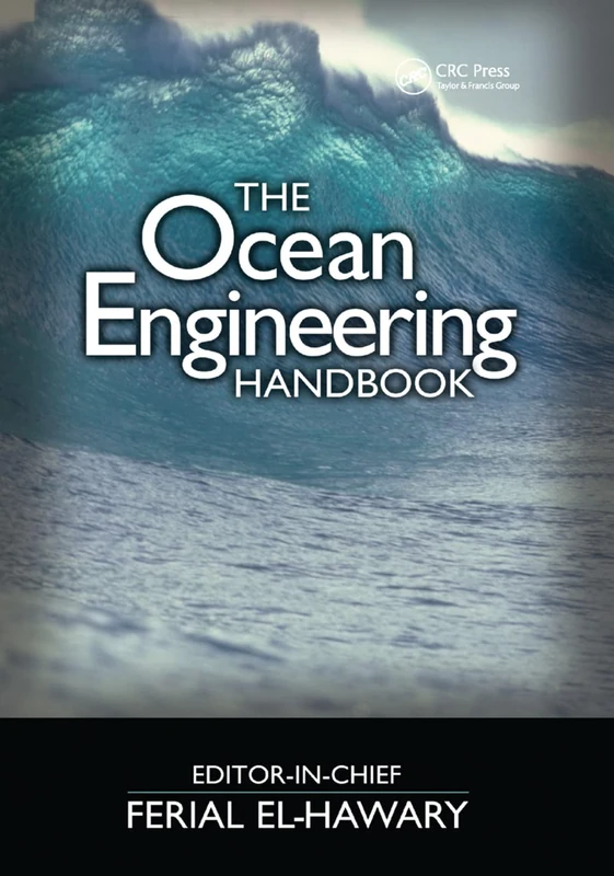 The Ocean Engineering Handbook (Electrical Engineering Handbook)