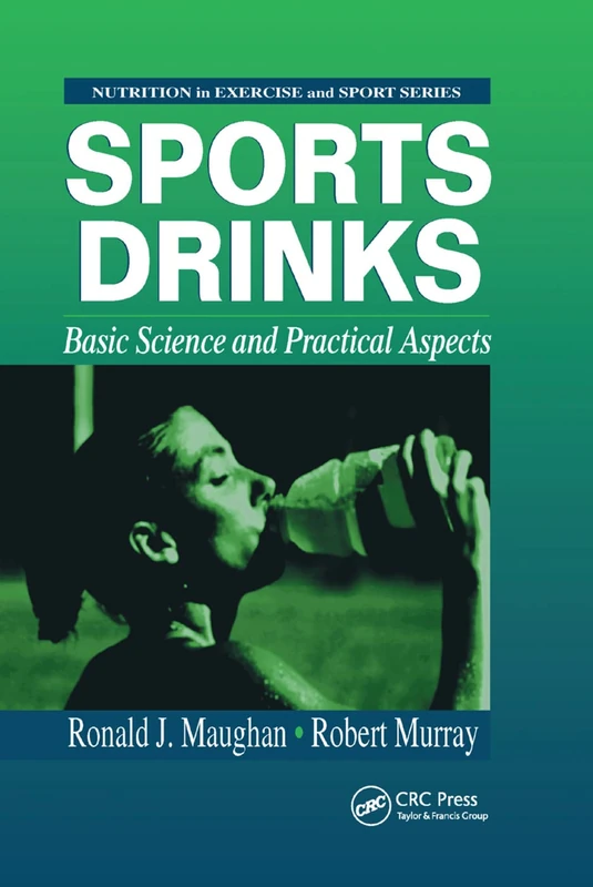 Sports Drinks: Basic Science and Practical Aspects (Nutrition in Exercise & Sport)