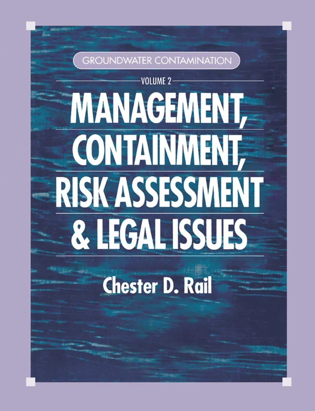 Groundwater Contamination, Volume II: Management, Containment, Risk Assessment and Legal Issues: 2