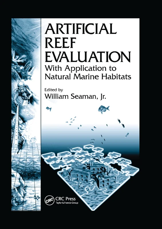 Artificial Reef Evaluation: With Application to Natural Marine Habitats (CRC Marine Science)