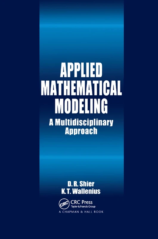 Applied Mathematical Modeling: A Multidisciplinary Approach (Discrete Mathematics and Its Applications)