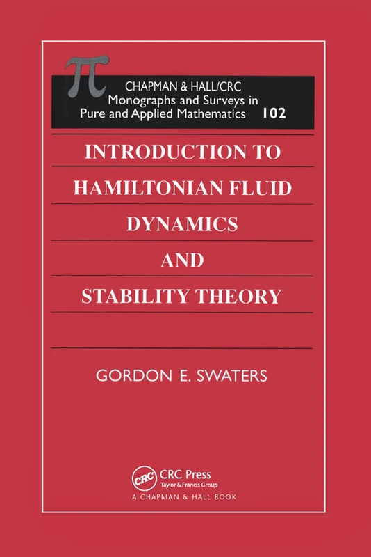 Introduction to Hamiltonian Fluid Dynamics and Stability Theory: 102 (Monographs and Surveys in Pure and Applied Mathematics)