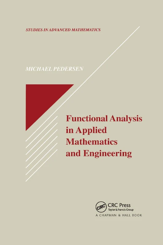 Functional Analysis in Applied Mathematics and Engineering (Studies in Advanced Mathematics)
