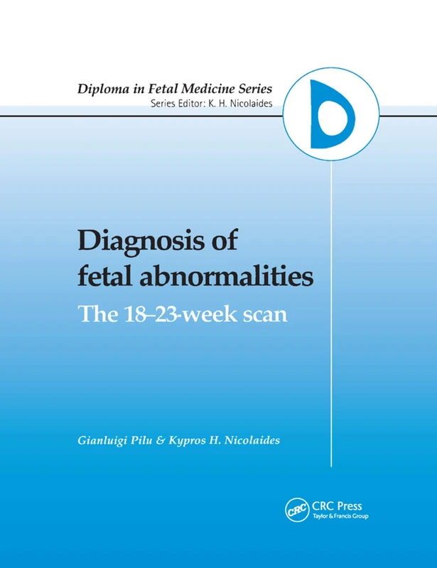Diagnosis of Fetal Abnormalities: The 18-23-Week Scan (Diploma in Fetal Medicine)
