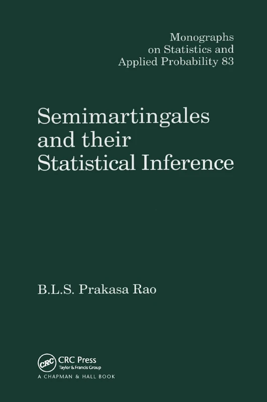 Semimartingales and their Statistical Inference (Chapman & Hall/CRC Monographs on Statistics and Applied Probability)
