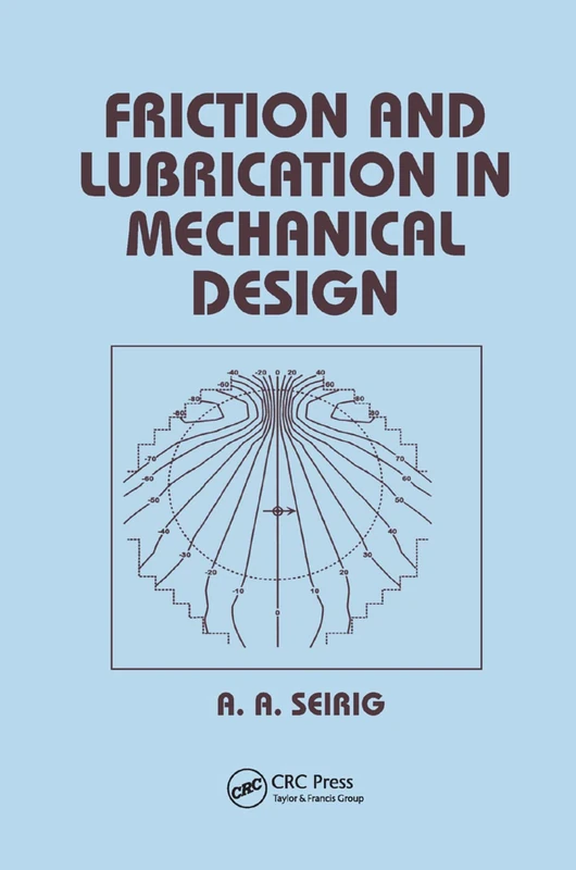 Friction and Lubrication in Mechanical Design (Mechanical Engineering)