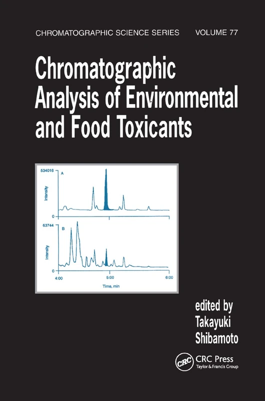 Chromatographic Analysis of Environmental and Food Toxicants (Chromatographic Science Series)