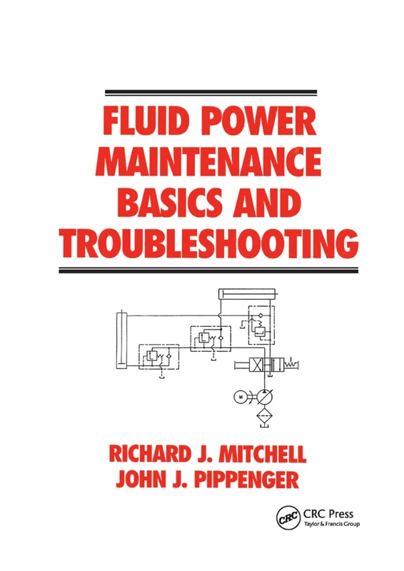 Fluid Power Maintenance Basics and Troubleshooting (Fluid Power and Control)