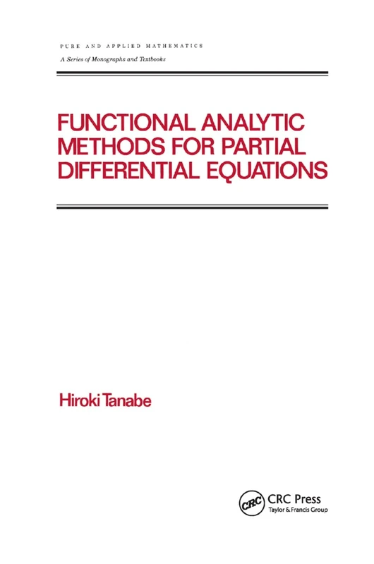Functional Analytic Methods for Partial Differential Equations (Chapman & Hall/CRC Pure and Applied Mathematics)