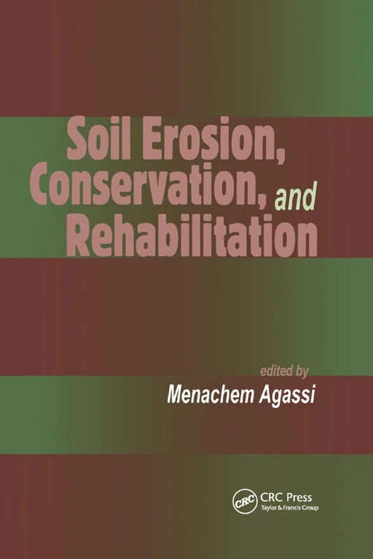 Soil Erosion, Conservation, and Rehabilitation: 46 (Books in Soils, Plants, and the Environment)
