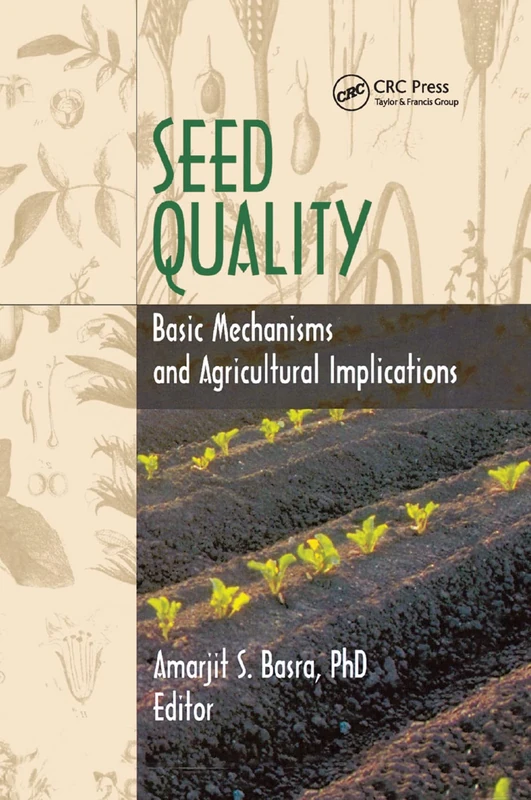 Seed Quality: Basic Mechanisms and Agricultural Implications