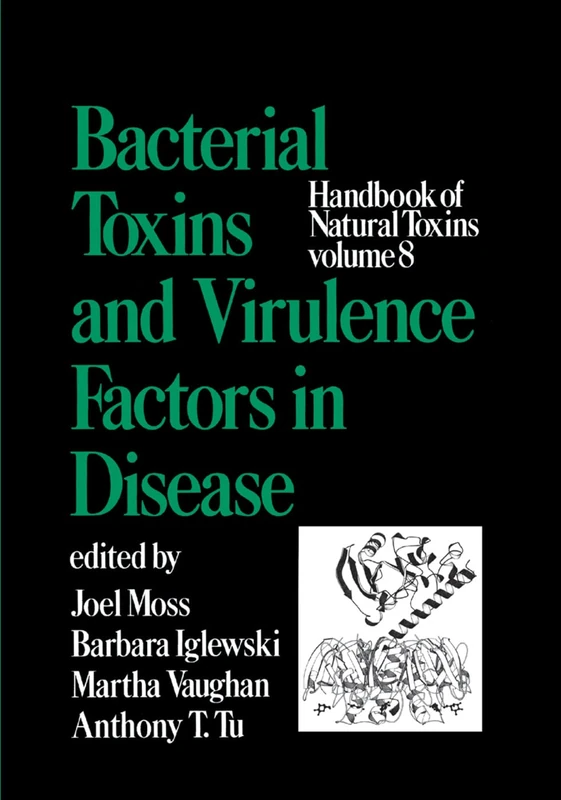 Handbook of Natural Toxins, Volume 8: Bacterial Toxins and Virulence Factors in Disease (Drugs and the Pharmaceutical Sciences)