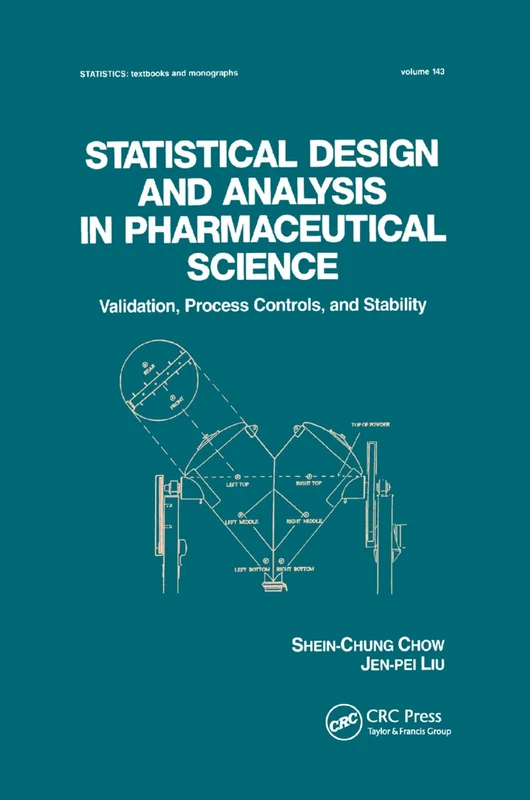 Statistical Design and Analysis in Pharmaceutical Science: Validation, Process Controls, and Stability: 143 (Statistics: Textbooks and Monographs)