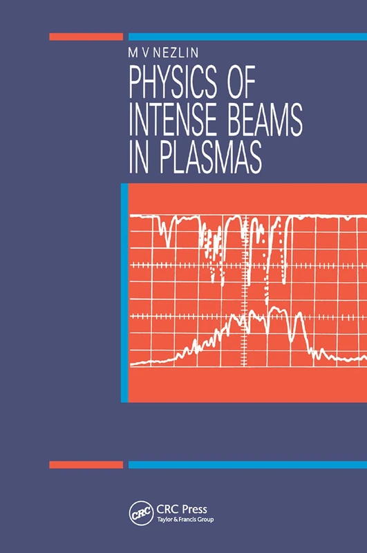 Physics of Intense Beams in Plasmas (Series in Plasma Physics)