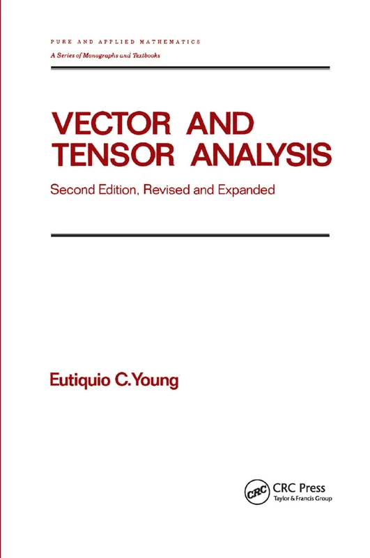 Vector and Tensor Analysis: Second Edition, Revised and Expanded: 172 (Quality and Reliability)