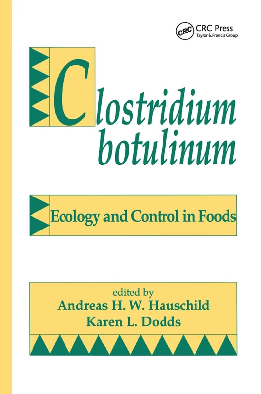 Clostridium Botulinum: Ecology and Control in Foods: 54 (Food Science and Technology)