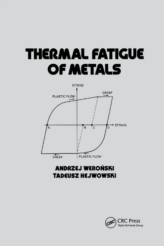 Thermal Fatigue of Metals: 74 (Metal Ions in Biological Systems)