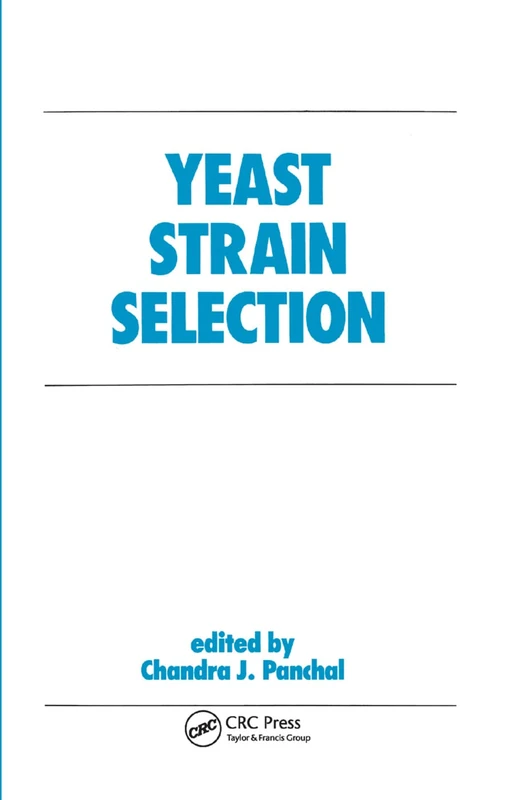 Yeast Strain Selection: 8 (Biotechnology and Bioprocessing)