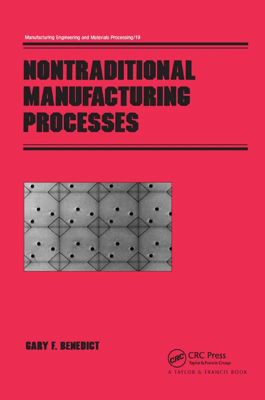 Nontraditional Manufacturing Processes (Manufacturing Engineering and Materials Processing)