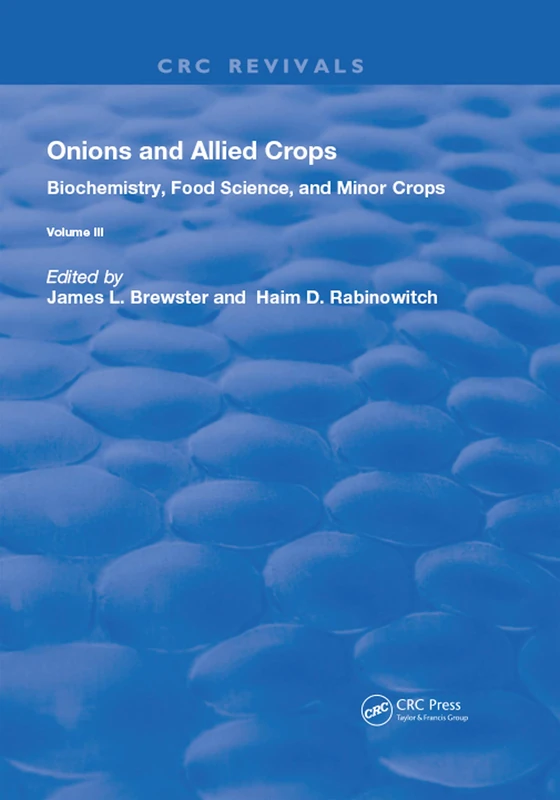Onions and Allied Crops: Volume III: Biochemistry, Food Science, and Minor Crops: 3