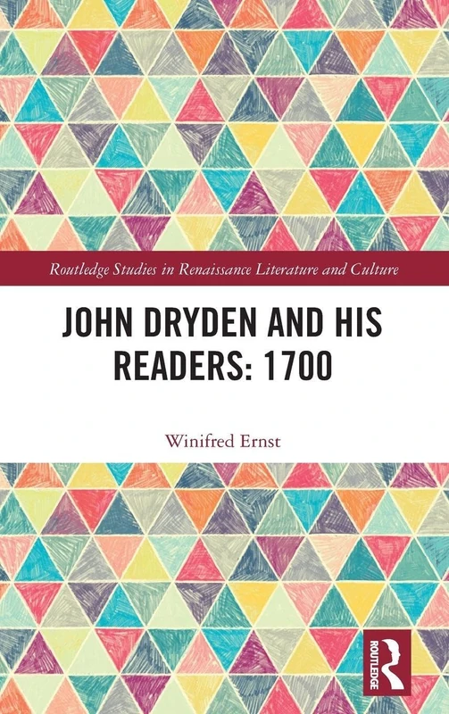 Routledge - John Dryden and His Readers: 1700 (Renaissance Studies)