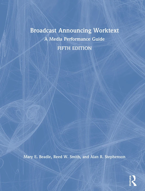 Routledge Broadcast Announcing Worktext - Media Performance Guide