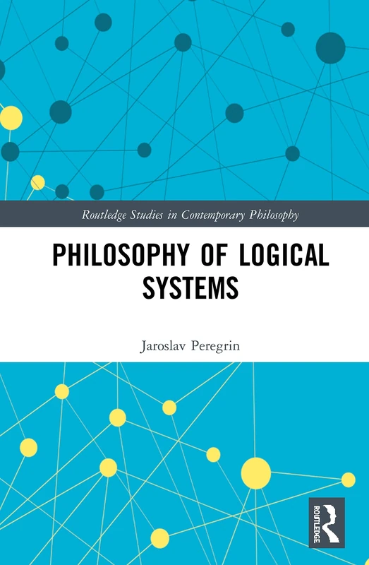 Routledge Philosophy of Logical Systems - Contemporary Philosophy