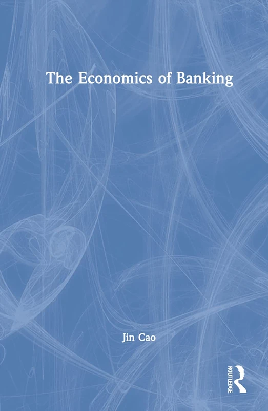 Routledge - The Economics of Banking Textbook