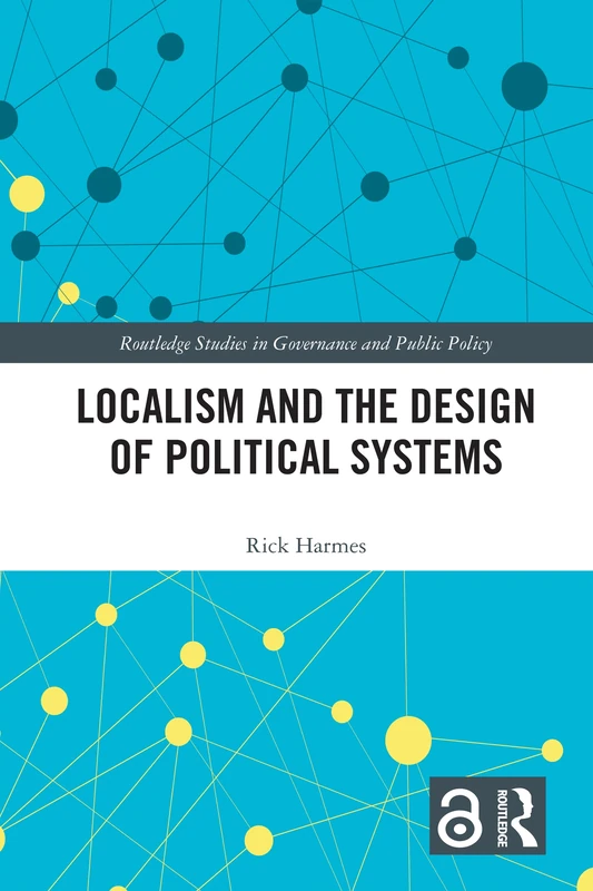 Routledge Localism and the Design of Political Systems Book