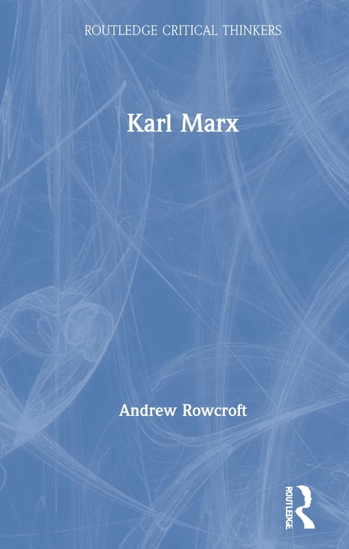 Karl Marx (Routledge Critical Thinkers)