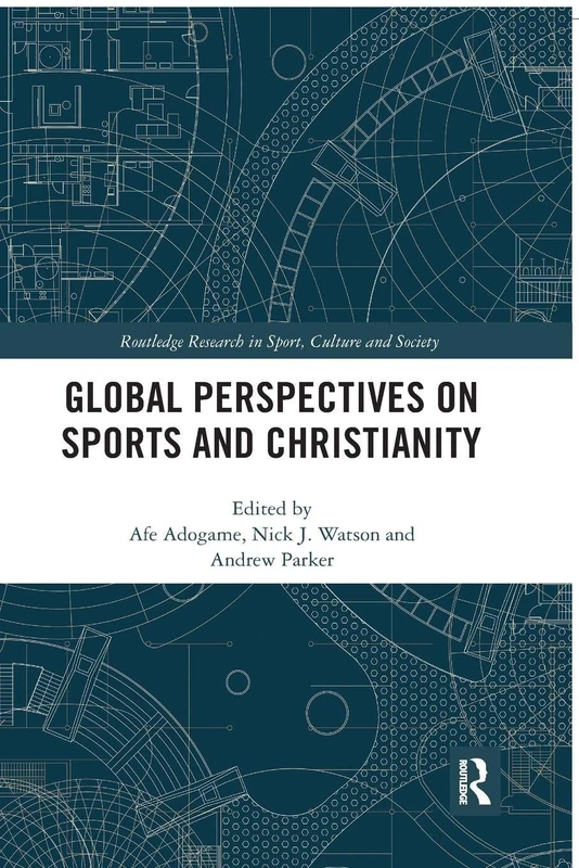 Global Perspectives on Sports and Christianity (Routledge Research in Sport, Culture and Society)