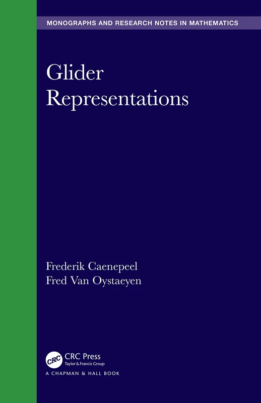 Glider Representations (Chapman & Hall/CRC Monographs and Research Notes in Mathematics)