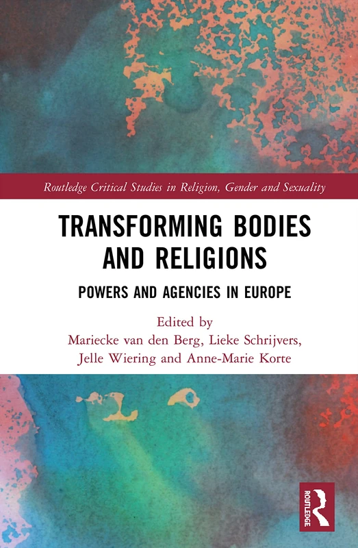 Routledge Transforming Bodies and Religions in Europe Book