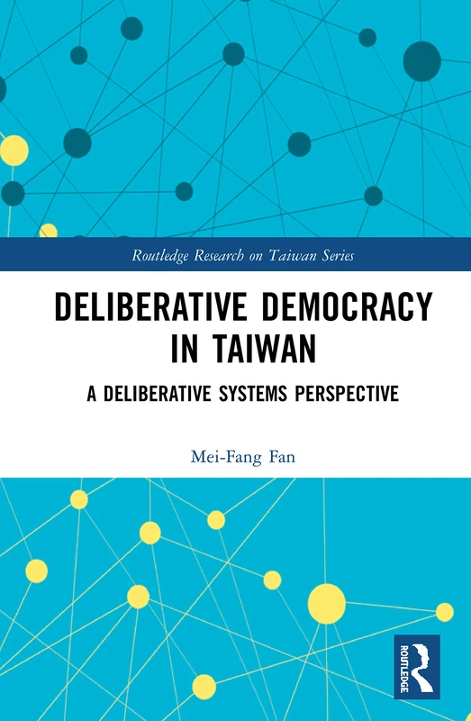 Routledge Deliberative Democracy in Taiwan - Research Series