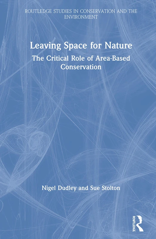 Routledge Leaving Space for Nature - Conservation Book