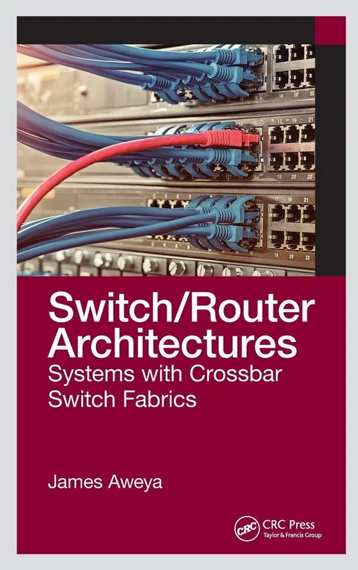 Switch/Router Architectures: Systems with Crossbar Switch Fabrics