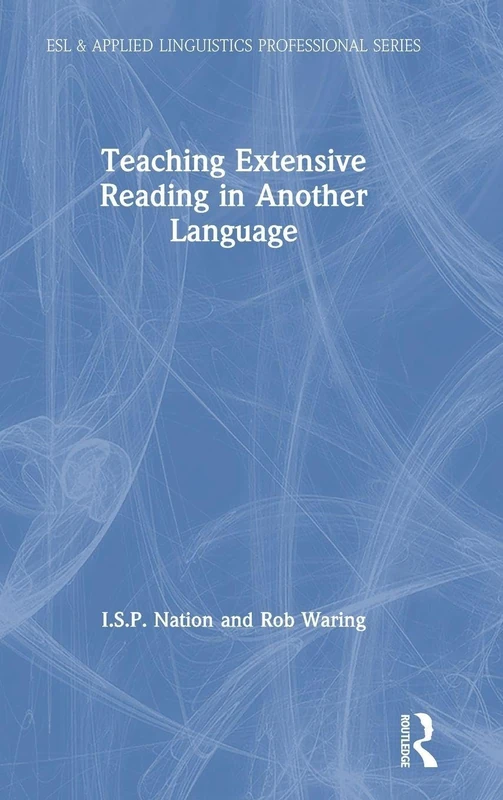 Teaching Extensive Reading in Another Language (ESL & Applied Linguistics Professional Series)