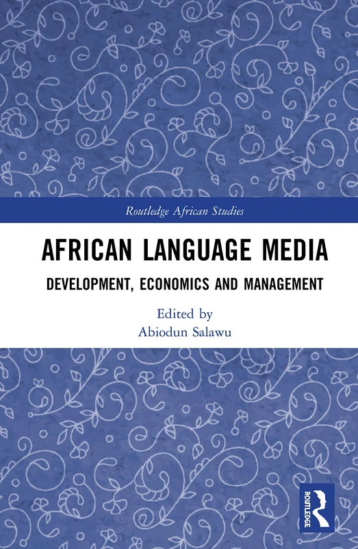 African Language Media: Development, Economics and Management (Routledge African Studies)