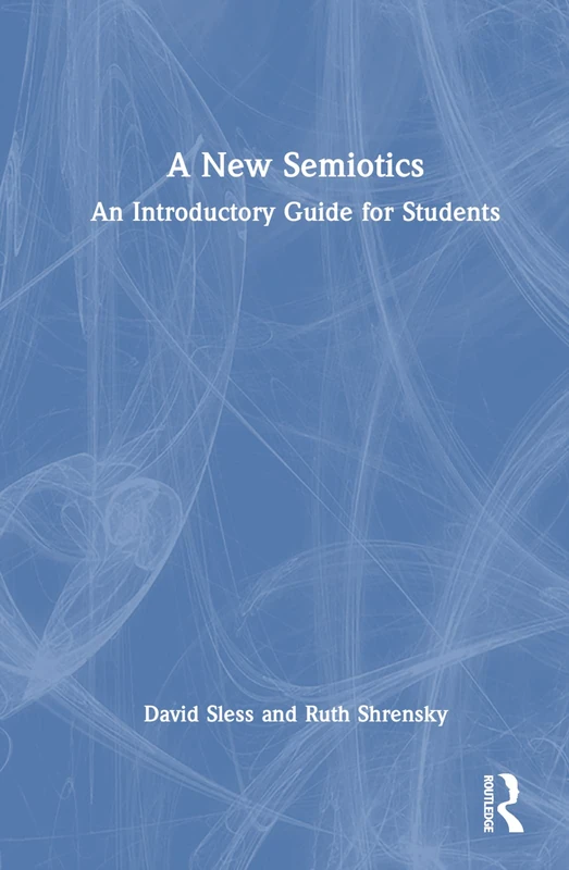 A New Semiotics: An Introductory Guide for Students