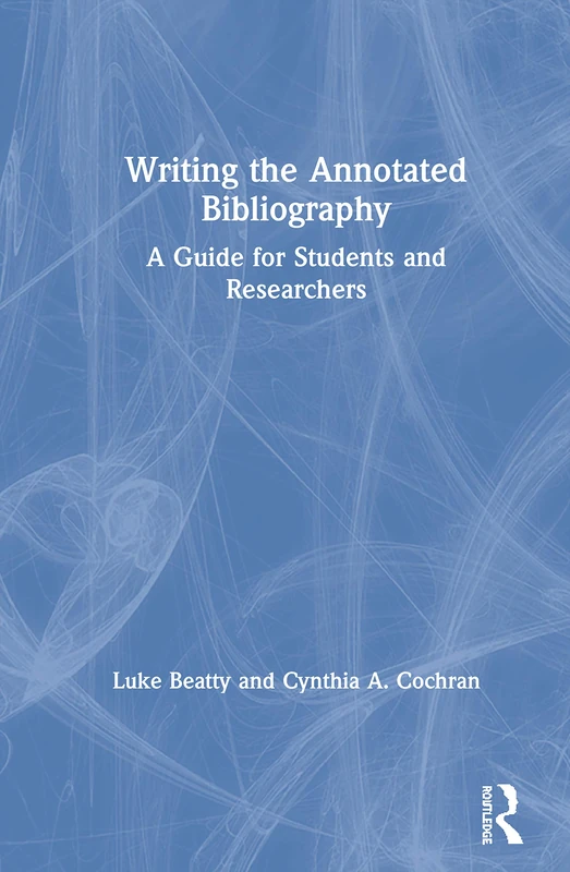 Writing the Annotated Bibliography: A Guide for Students & Researchers - Image 1