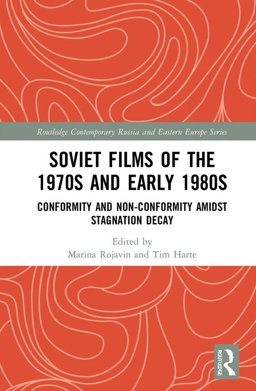 Soviet Films of the 1970s and Early 1980s: Conformity and Non-Conformity Amidst Stagnation Decay (Routledge Contemporary Russia and Eastern Europe Series) - Image 1