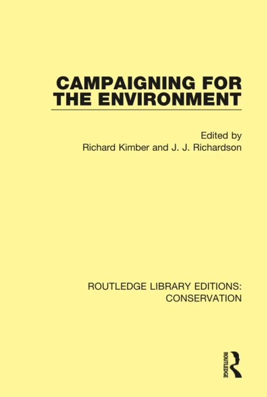 Campaigning for the Environment: 8 (Routledge Library Editions: Conservation)