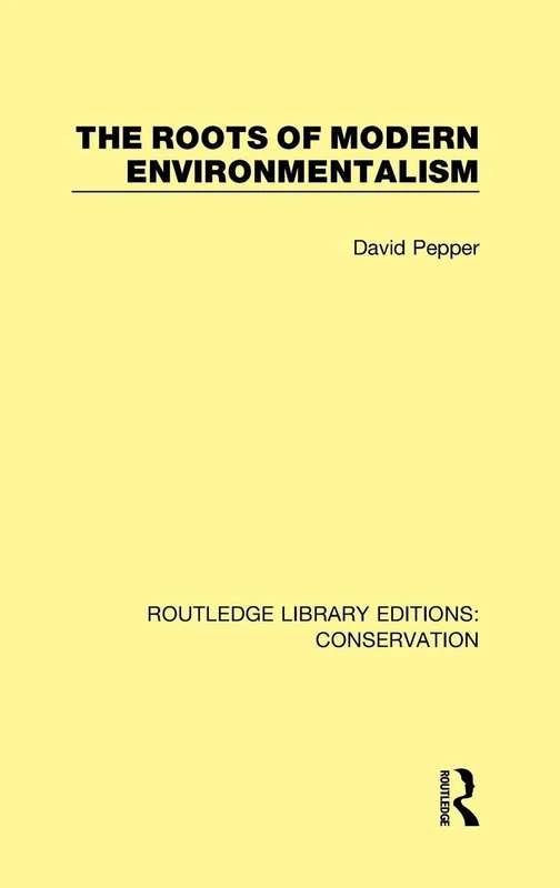 The Roots of Modern Environmentalism: 6 (Routledge Library Editions: Conservation)