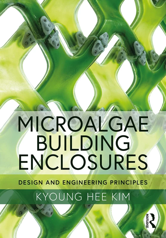Routledge Microalgae Building Enclosures - Design and Engineering