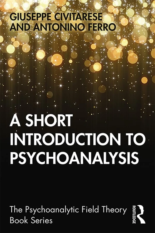 A Short Introduction to Psychoanalysis (Psychoanalytic Field Theory Book Series)