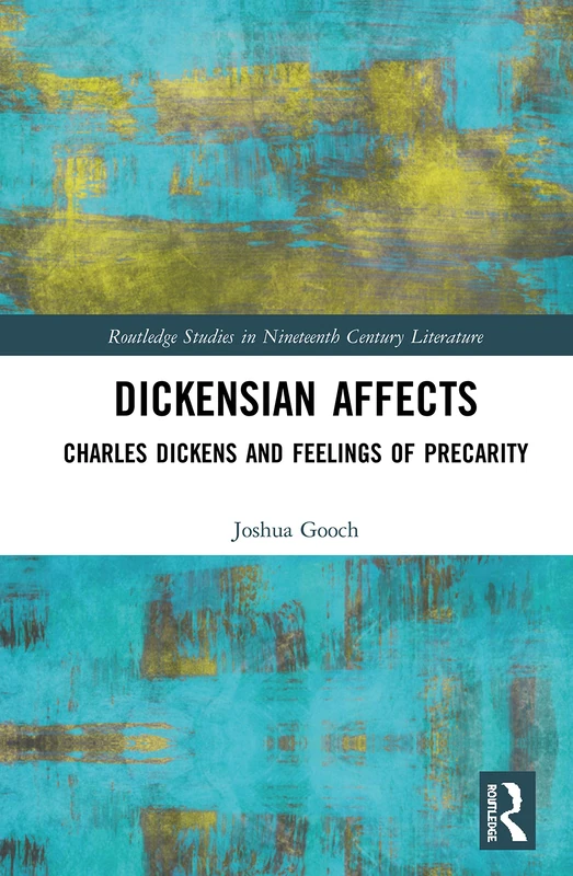 Routledge Dickensian Affects: Charles Dickens and Precarity