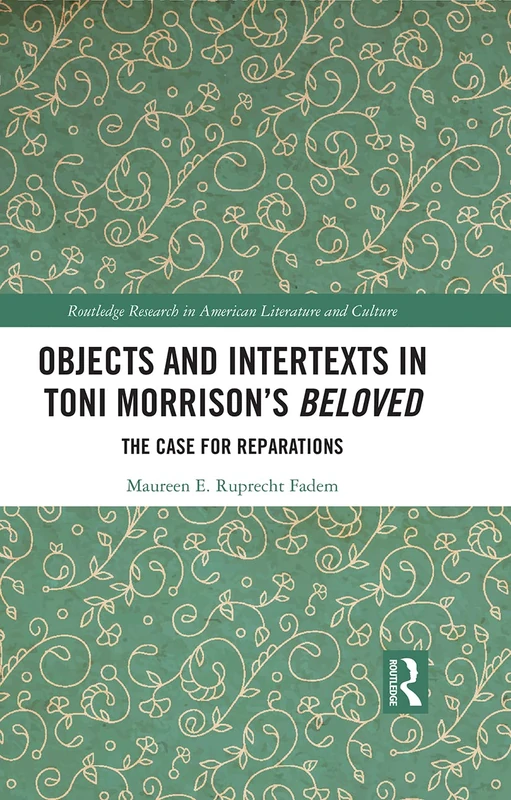 Routledge Objects and Intertexts in Toni Morrison's Beloved