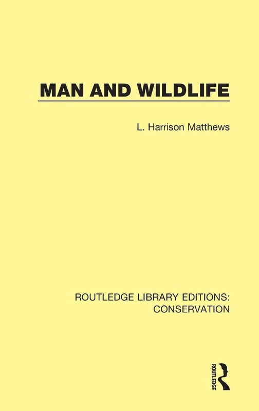 Man and Wildlife: 4 (Routledge Library Editions: Conservation)